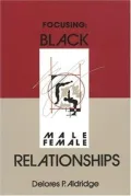 Focusing: Black Male-Female Relationships