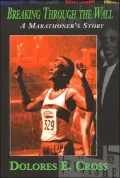 Breaking Through The Wall: A Marathoner's Story