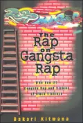 Rap on Gangsta Rap : Who Run It? : Gangsta Rap and Visions of Black Violence
