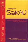 Seeking the Sakhu: Foundational Writings for an African Psychology