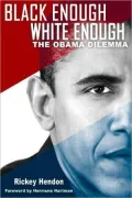 Black Enough/White Enough: The Obama Dilemma