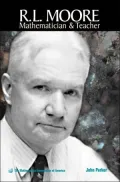 R. L. Moore: Mathematician and Teachers