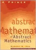 Primer of Abstract Mathematics (Classroom Resource Materials Series)