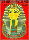 Tut-Ankh-Amen and His Friends