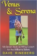 Venus &amp; Serena: My Seven Years As Hitting Coach for the Williams