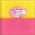 A Mother Is Love