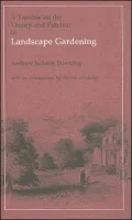 A Treatise on the Theory and Practice of Landscape Gardening