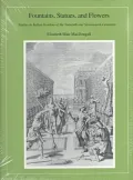 Fountains, Statues, and Flowers: Studies in Italian Gardens of the Sixteenth and Seventeenth Centuries