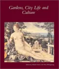 Gardens, City Life, and Culture: A World Tour