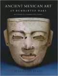 Ancient Mexican Art at Dumbarton Oaks