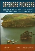 Offshore Pioneers Brown & Root and the History of Offshore Oil and Gas