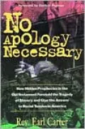 No Apology Necessary, Just Respect: How Hidden Prophecies in the Old Testament Foretold the Tragedy of Slavery and Give the Answer to Racial Tension in America