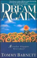 Dream Again: Miraculous True Stories to Restore Your Soul and Give You Hope