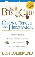 The Bible Cure for Chronic Fatigue and Fibromyalgia