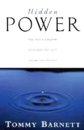 Hidden Power: Tap into a Kingdom Principle That Will Change You Forever