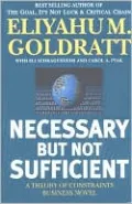 Necessary But Not Sufficient: A Theory of Constraints Business Novel