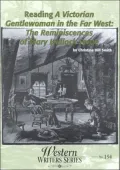 Reading a Victorian Gentlewoman in the Far West: The Reminiscences of Mary Hallock Foote