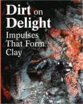 Dirt on Delight: Impulses That Form Clay