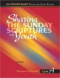 Sharing the Sunday Scriptures with Youth: Cycle A: Lectionary-Based Resources for Youth Ministry