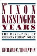 Nixon-Kissinger Years: The Reshaping of American Foreign Policy