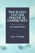 Socrates and the Political Community: An Ancient Debate