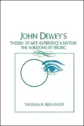 John Dewey's Theory Of Art, Experience, And Nature
