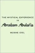 Mystical Experience In Abraham Abulafia, The