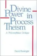 Divine Power in Process Theism: A Philosophical Critique