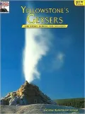 Yellowstone Geysers: The Story Behind the Scenery