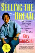 Selling the Dream: How to Promote Your Product, Company, or Ideas - And Make a Difference - Using Everyday Evangelism