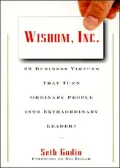 Wisdom, Inc.: 30 Business Virtues That Turn Ordinary People into Extraordinary Leaders