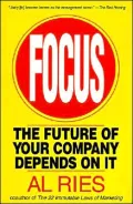 Focus : The Future of Your Company Depends on It
