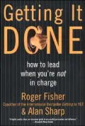Getting It Done: How to Lead When You're Not in Charge