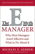 E-Myth Manager: Why Management Doesn't Work--and What to Do about It
