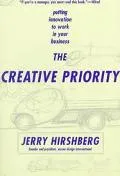 Creative Priority Putting Innovation to Work in Your Business