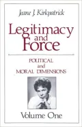 Legitimacy and Force: State Papers and Current Perspectives: Political and Moral Dimensions, Vol. 1