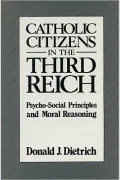 Catholic Citizens in the Third Reich: Psyco-Social Principles and Moral Reasoning
