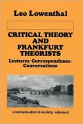 Critical Theory and Frankfurt Theorists: Correspondence, Speeches, and Origins