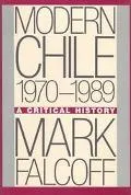 Modern Chile, 1970-1989 A Critical History