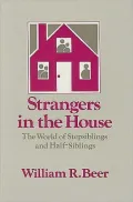 Strangers in the House: The World of Stepsiblings and Half-Siblings
