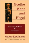 Goethe, Kant& Hegel, Vol. 1