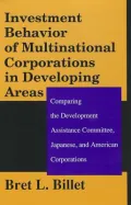 Investment Behavior of Multinational Corporations in Developing Areas: Comparing the Development Assistance Committee, Japanese, and American Corporations