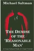 The Demise of the Reasonable Man: A Cross-Cultural Study of a Legal Concept