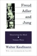 Freud, Adler, and Jung: Volume Three: Discovering the Mind