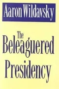 The Beleaguered Presidency