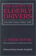 The Safety of Elderly Drivers: Yesterday's Young in Today's Traffic