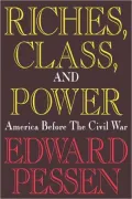 Riches, Class, and Power: The United States Before the Civil War
