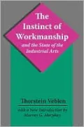 The Instinct of Workmanship and the State of the Industrial Arts