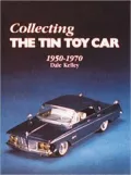 Collecting the Tin Toy Car, 1950-1970