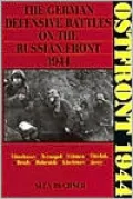 Ostfront: The German Defensive Battles on the Russian Front 1944